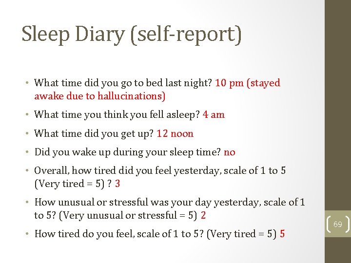 Sleep Diary (self-report) • What time did you go to bed last night? 10