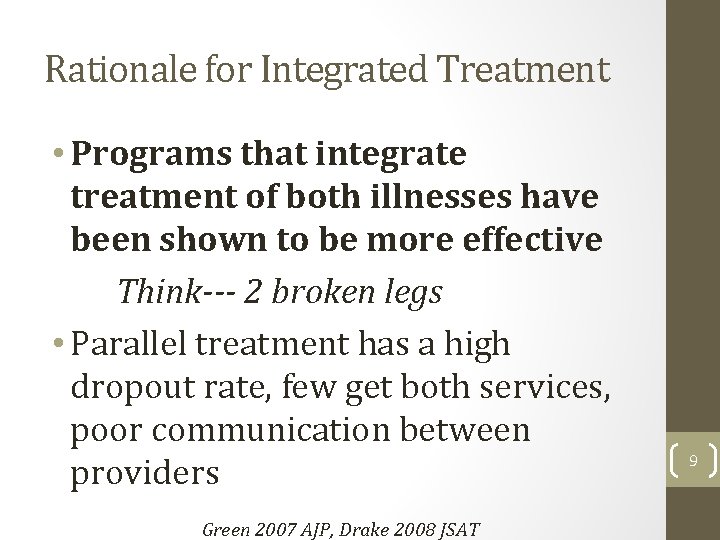 Rationale for Integrated Treatment • Programs that integrate treatment of both illnesses have been