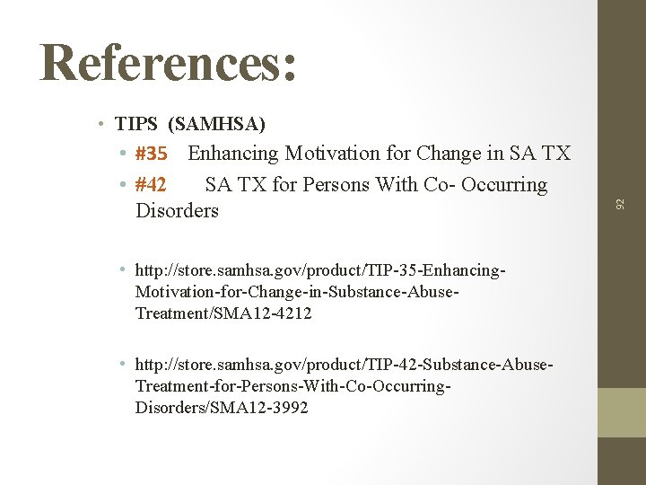 References: • #35 Enhancing Motivation for Change in SA TX • #42 SA TX