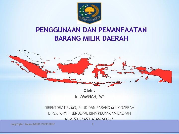 PENGGUNAAN DAN PEMANFAATAN BARANG MILIK DAERAH Oleh : Ir. AMANAH, MT DIREKTORAT BUMD, BLUD