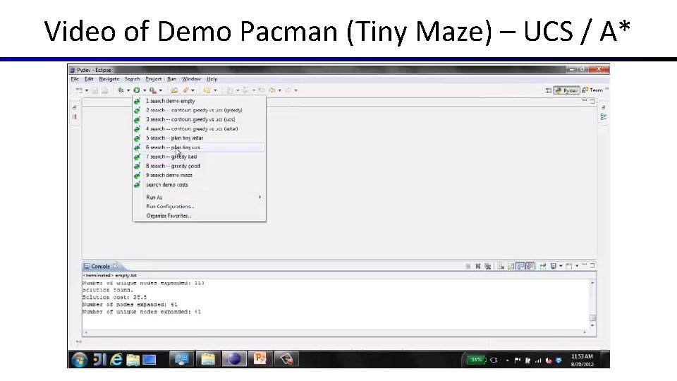 Video of Demo Pacman (Tiny Maze) – UCS / A* Video of Demo Pacman (Tiny Maze) – UCS / A*