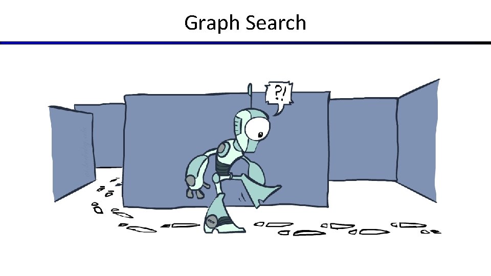 Graph Search Graph Search