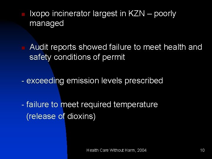 n n Ixopo incinerator largest in KZN – poorly managed Audit reports showed failure