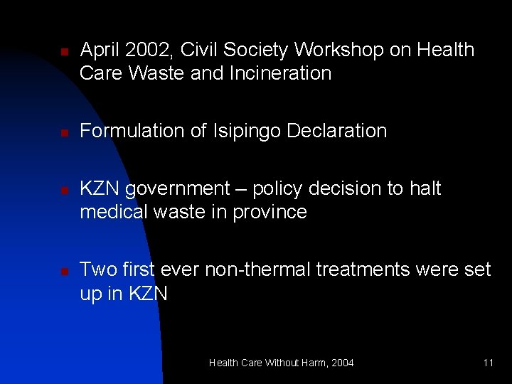 n n April 2002, Civil Society Workshop on Health Care Waste and Incineration Formulation