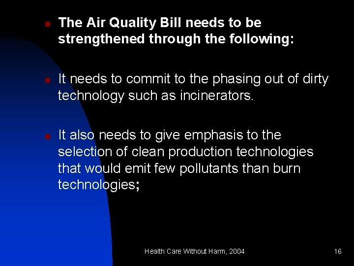 n n n The Air Quality Bill needs to be strengthened through the following: