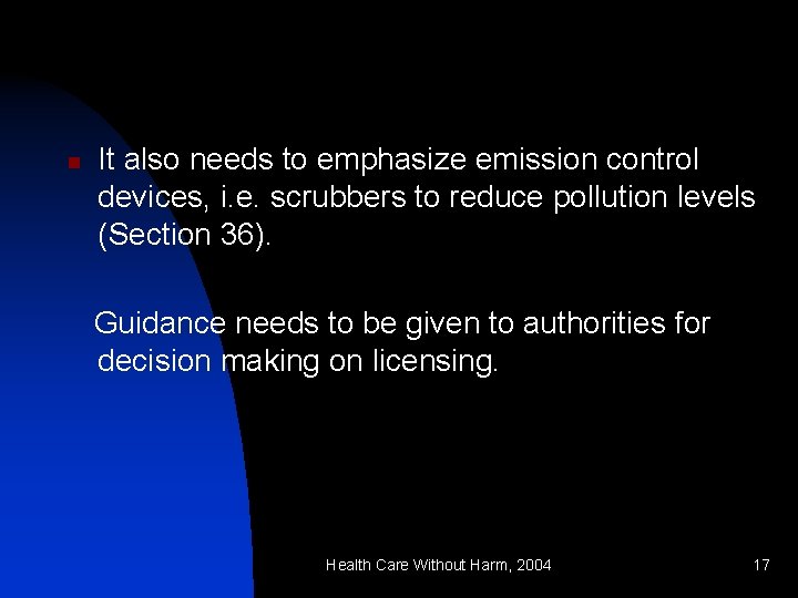 n It also needs to emphasize emission control devices, i. e. scrubbers to reduce