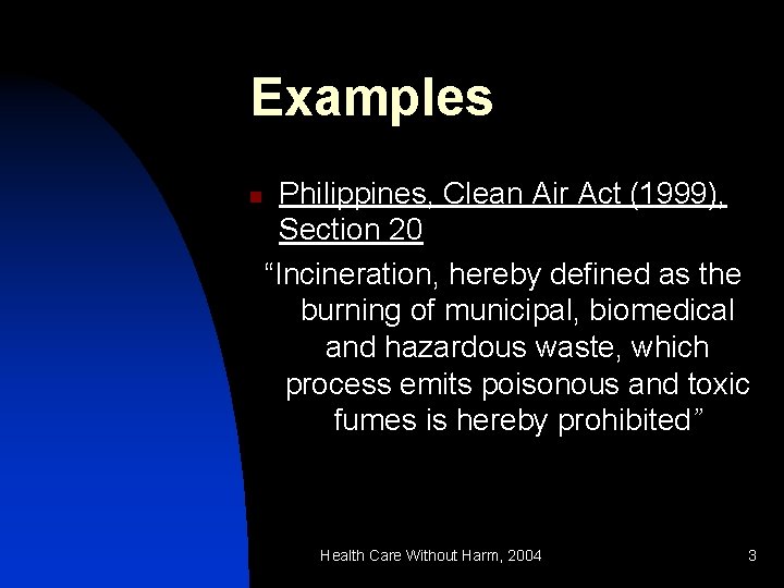 Examples n Philippines, Clean Air Act (1999), Section 20 “Incineration, hereby defined as the Examples n Philippines, Clean Air Act (1999), Section 20 “Incineration, hereby defined as the