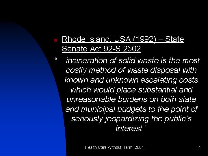 Rhode Island, USA (1992) – State Senate Act 92 -S 2502 “…incineration of solid