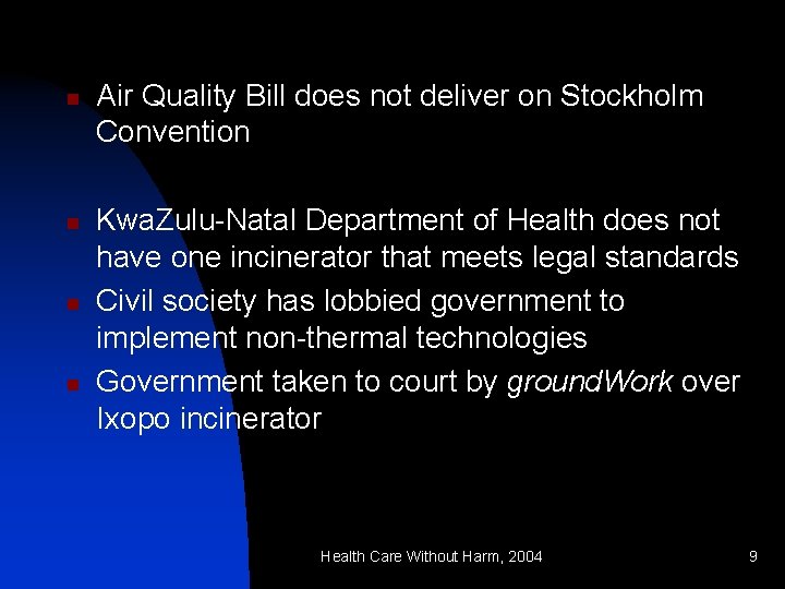 n n Air Quality Bill does not deliver on Stockholm Convention Kwa. Zulu-Natal Department