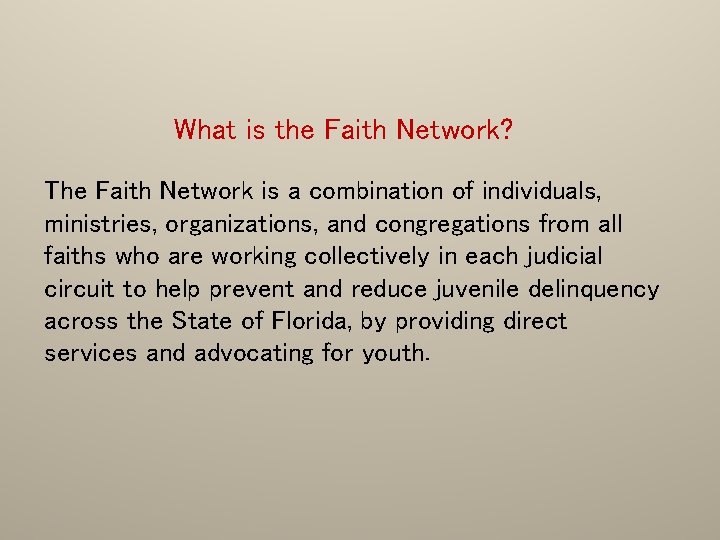 What is the Faith Network? The Faith Network is a combination of individuals, ministries,