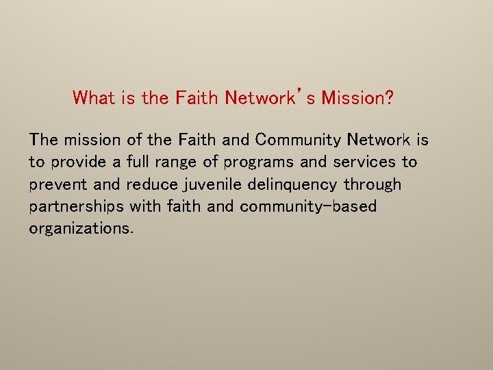 What is the Faith Network’s Mission? The mission of the Faith and Community Network