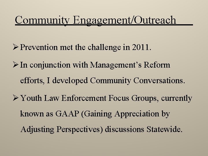 Community Engagement/Outreach Ø Prevention met the challenge in 2011. Ø In conjunction with Management’s