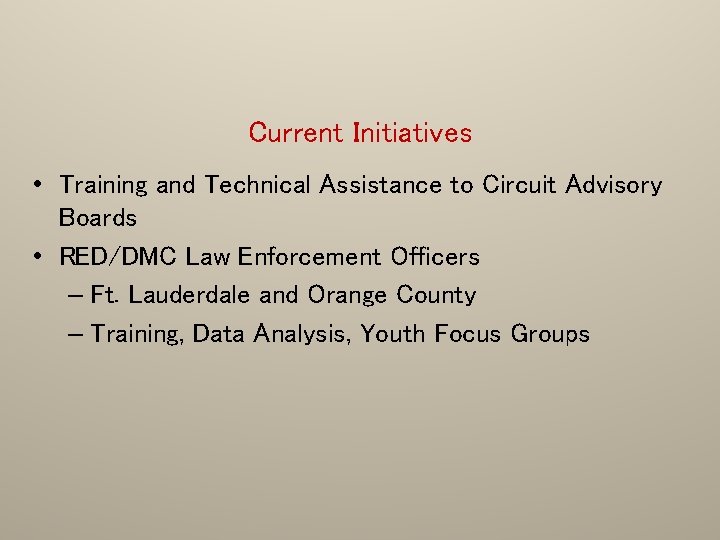 Current Initiatives • Training and Technical Assistance to Circuit Advisory Boards • RED/DMC Law