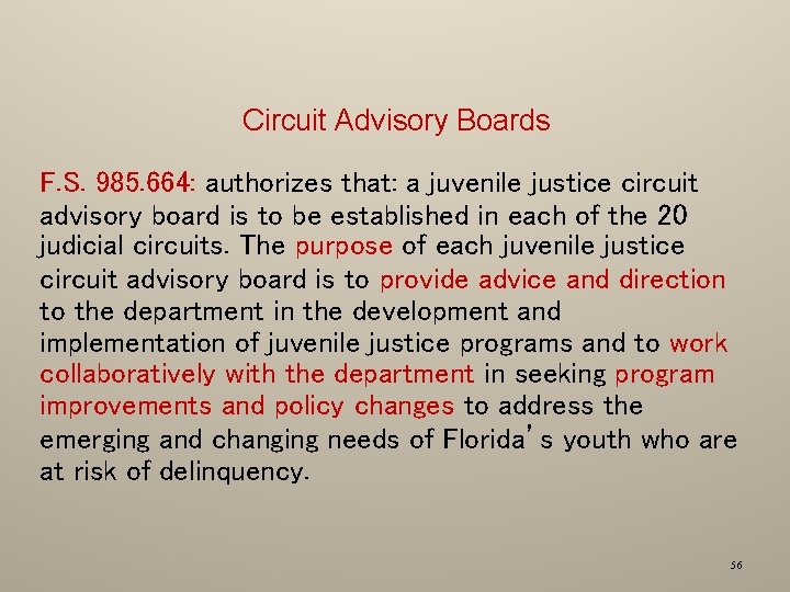 Circuit Advisory Boards F. S. 985. 664: authorizes that: a juvenile justice circuit advisory