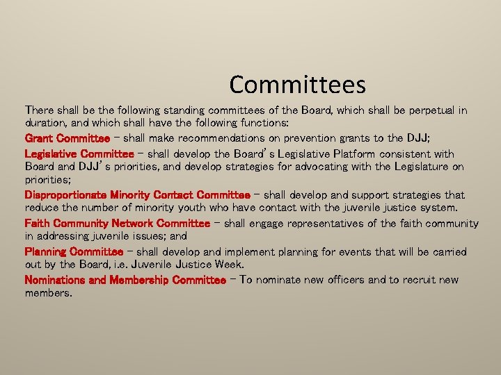 Committees There shall be the following standing committees of the Board, which shall be