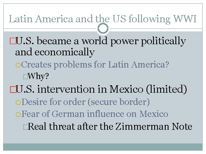 Latin America and the US following WWI �U. S. became a world power politically