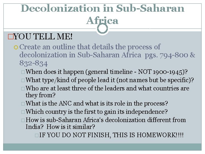 Decolonization in Sub-Saharan Africa �YOU TELL ME! Create an outline that details the process