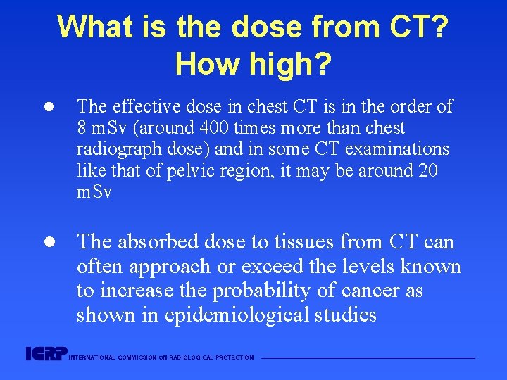 What is the dose from CT? How high? l The effective dose in chest