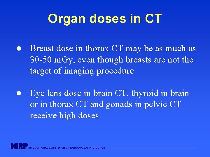 Organ doses in CT l Breast dose in thorax CT may be as much