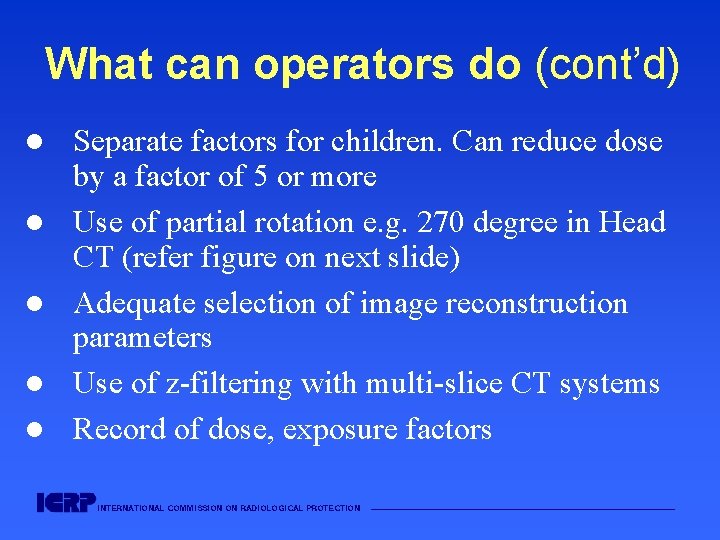 What can operators do (cont’d) l l l Separate factors for children. Can reduce