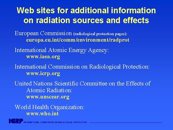 Web sites for additional information on radiation sources and effects European Commission (radiological protection