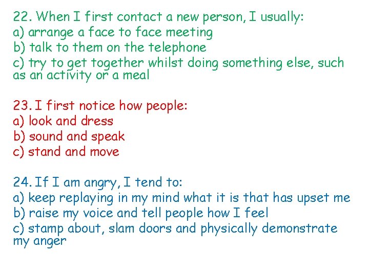 22. When I first contact a new person, I usually: a) arrange a face