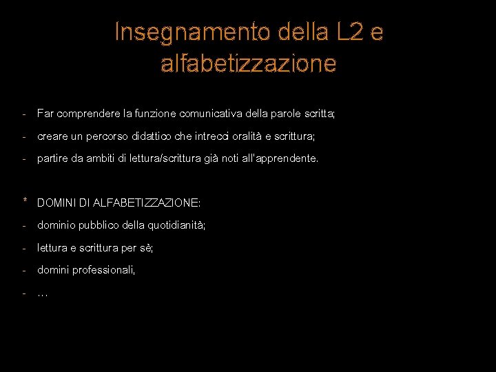 Insegnamento della L 2 e alfabetizzazione - Far comprendere la funzione comunicativa della parole