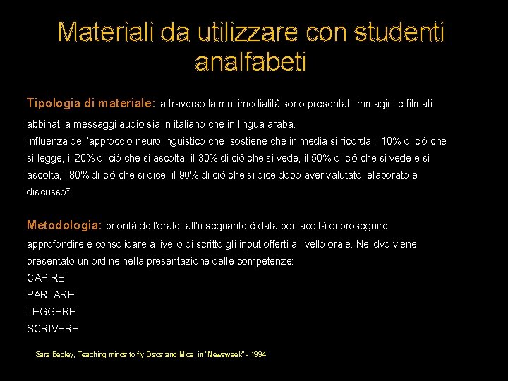 Materiali da utilizzare con studenti analfabeti Tipologia di materiale: attraverso la multimedialità sono presentati