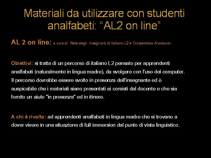 Materiali da utilizzare con studenti analfabeti: “AL 2 on line” AL 2 on line: