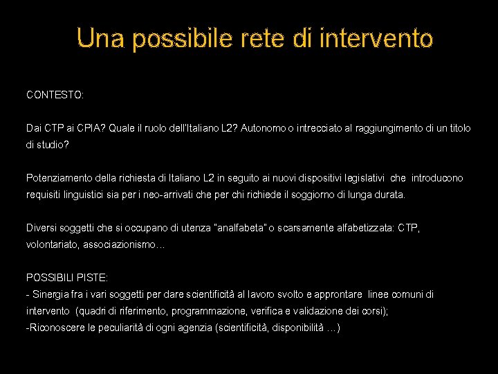 Una possibile rete di intervento CONTESTO: Dai CTP ai CPIA? Quale il ruolo dell’Italiano