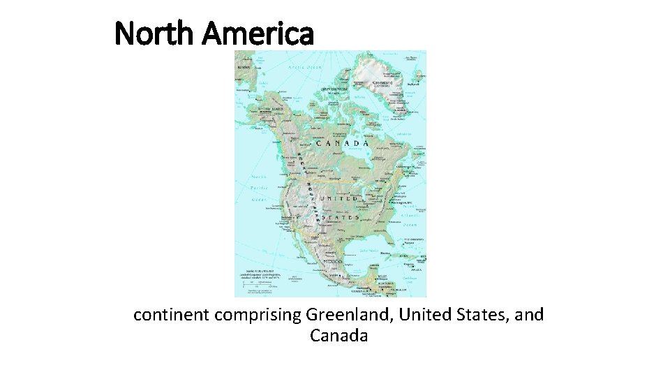 North America continent comprising Greenland, United States, and Canada 