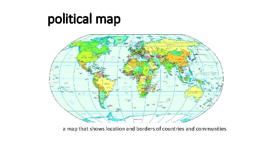 political map a map that shows location and borders of countries and communities 