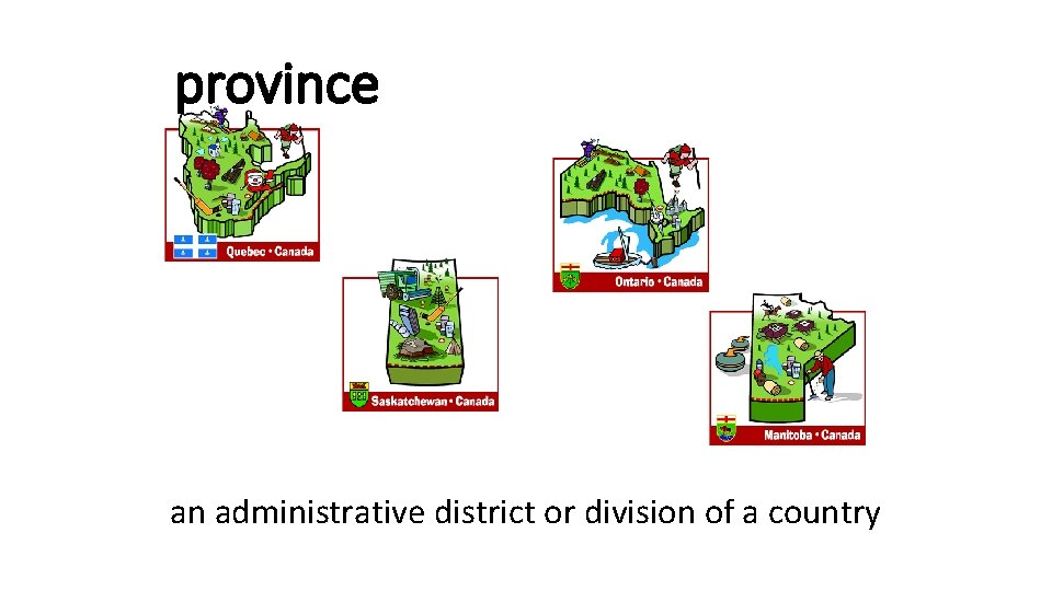 province an administrative district or division of a country 