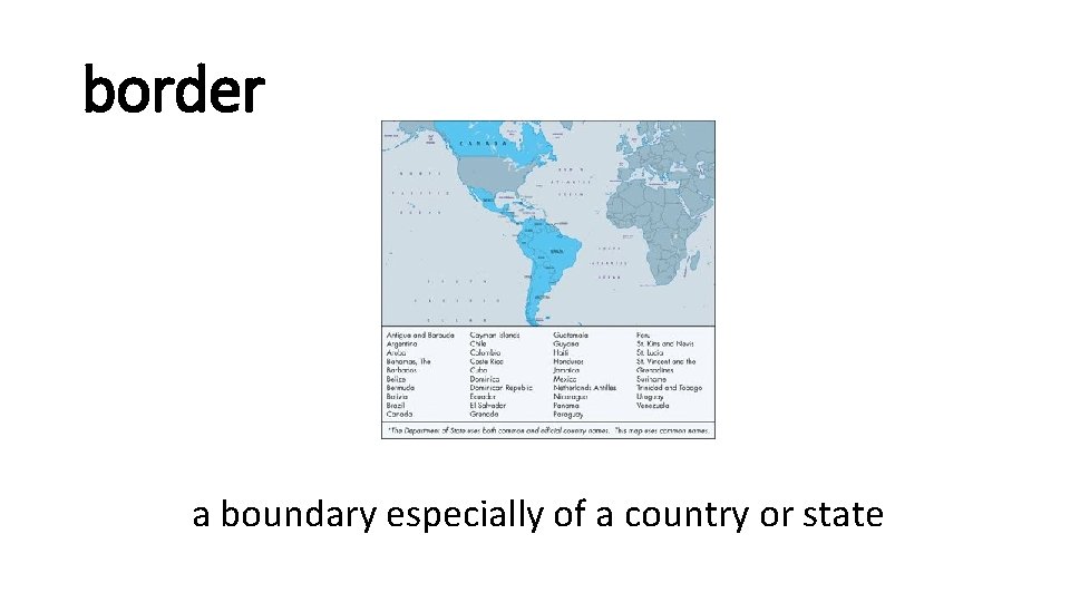 border a boundary especially of a country or state 