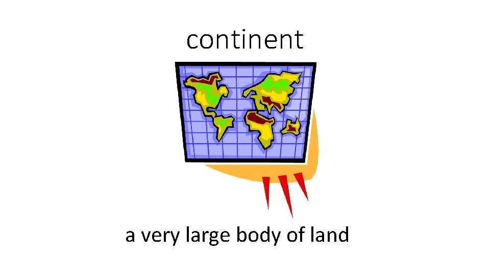 continent a very large body of land 