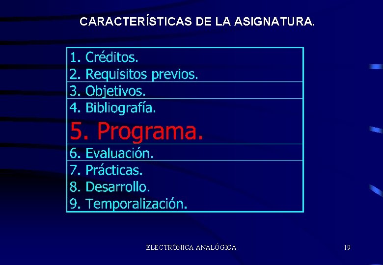 CARACTERÍSTICAS DE LA ASIGNATURA. ELECTRÓNICA ANALÓGICA 19 