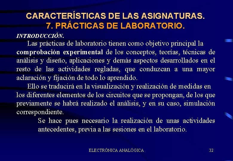 CARACTERÍSTICAS DE LAS ASIGNATURAS. 7. PRÁCTICAS DE LABORATORIO. INTRODUCCIÓN. Las prácticas de laboratorio tienen