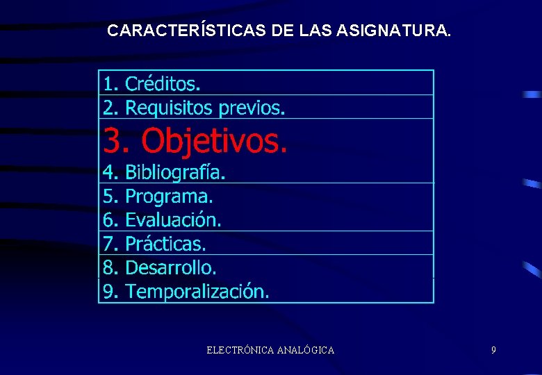 CARACTERÍSTICAS DE LAS ASIGNATURA. ELECTRÓNICA ANALÓGICA 9 