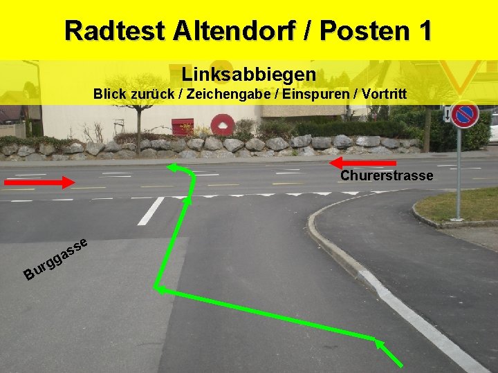 Radtest Altendorf / Posten 1 Sicherheitsdepartement Kantonspolizei Linksabbiegen Blick zurück / Zeichengabe / Einspuren