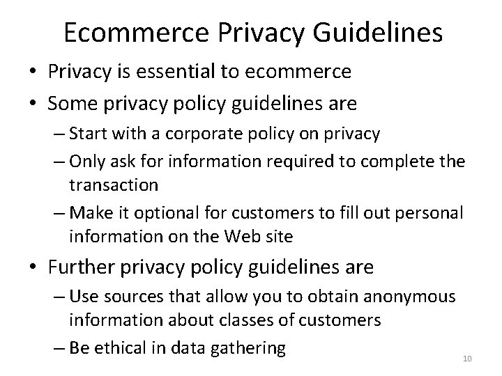 Ecommerce Privacy Guidelines • Privacy is essential to ecommerce • Some privacy policy guidelines