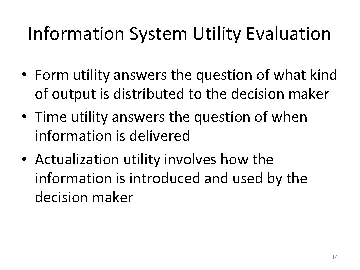 Information System Utility Evaluation • Form utility answers the question of what kind of