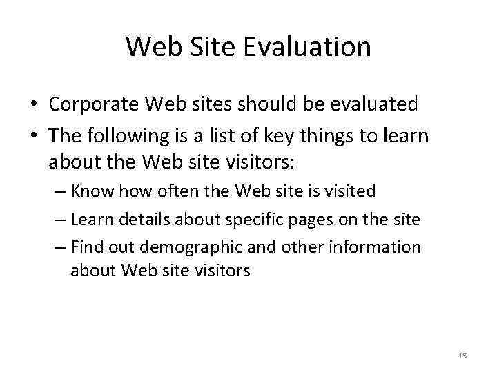 Web Site Evaluation • Corporate Web sites should be evaluated • The following is