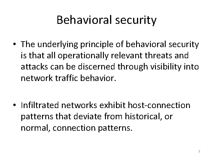 Behavioral security • The underlying principle of behavioral security is that all operationally relevant