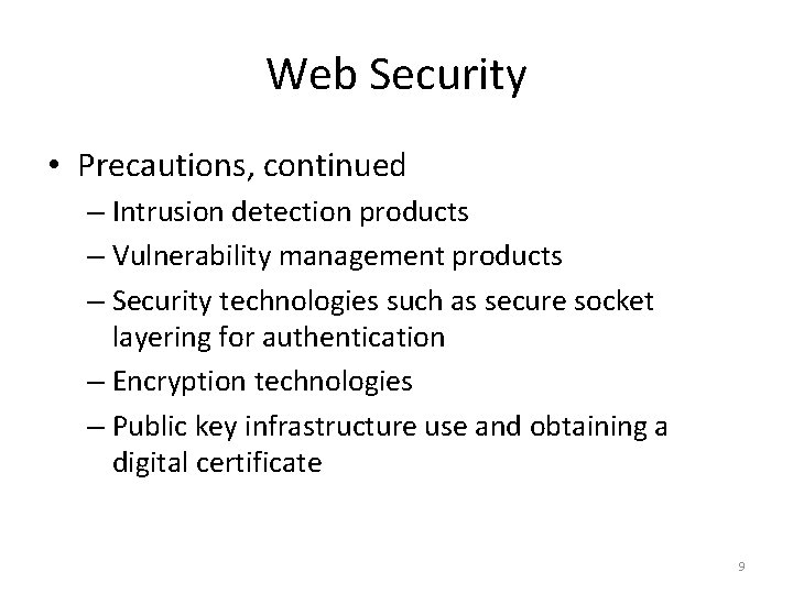 Web Security • Precautions, continued – Intrusion detection products – Vulnerability management products –