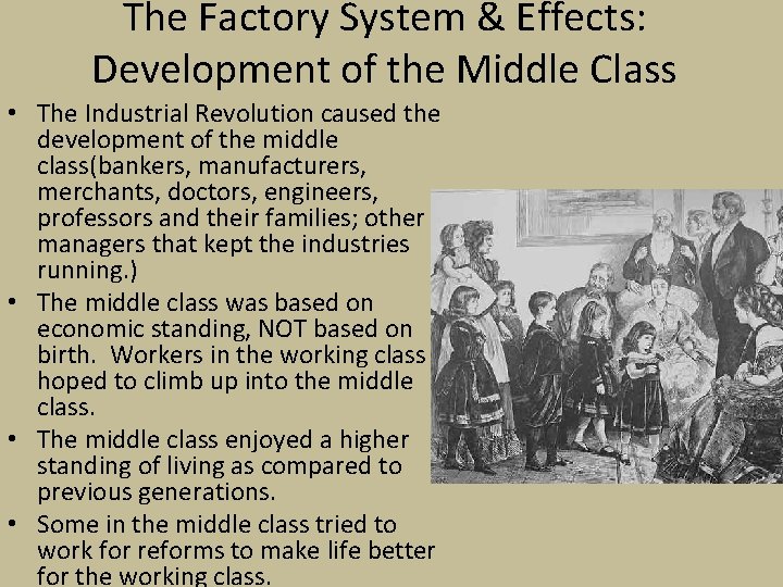 The Factory System & Effects: Development of the Middle Class • The Industrial Revolution
