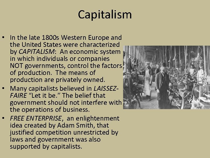 Capitalism • In the late 1800 s Western Europe and the United States were