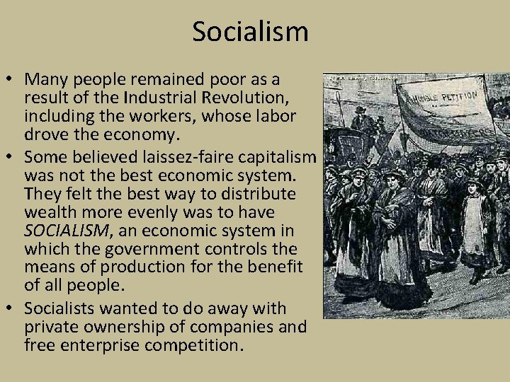 Socialism • Many people remained poor as a result of the Industrial Revolution, including