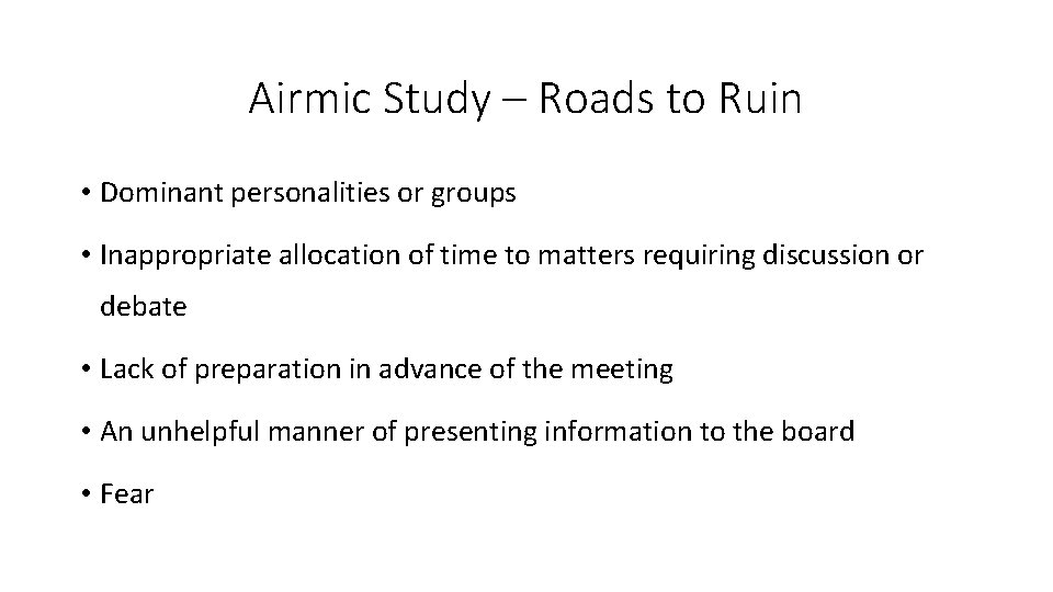 Airmic Study – Roads to Ruin • Dominant personalities or groups • Inappropriate allocation