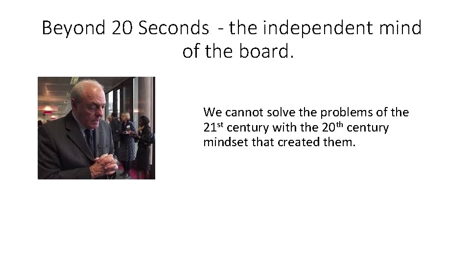 Beyond 20 Seconds - the independent mind of the board. We cannot solve the