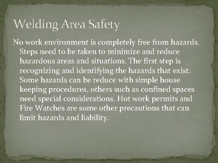 Welding Area Safety No work environment is completely free from hazards. Steps need to Welding Area Safety No work environment is completely free from hazards. Steps need to